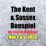 Kent & Sussex Bonspiel: Nov 4/5 2023